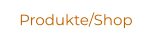 Produkte/Shop