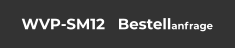 WVP-SM12   Bestellanfrage
